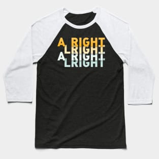 Alright Alright Alright Baseball T-Shirt